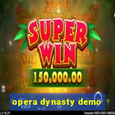 opera dynasty demo